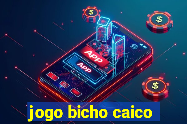 jogo bicho caico